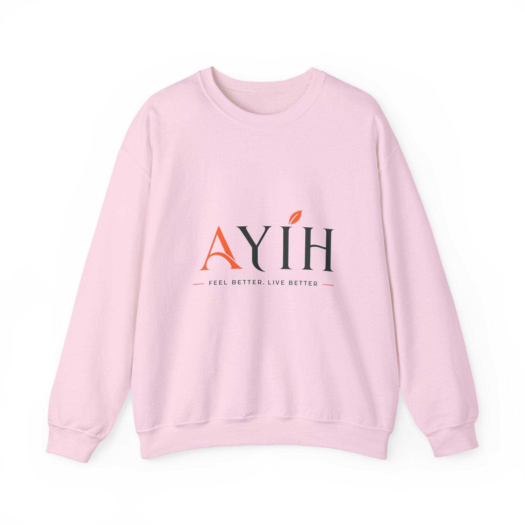 Adult Unisex Sweatshirt — AYIH "Feel Better, Live Better" Crewneck