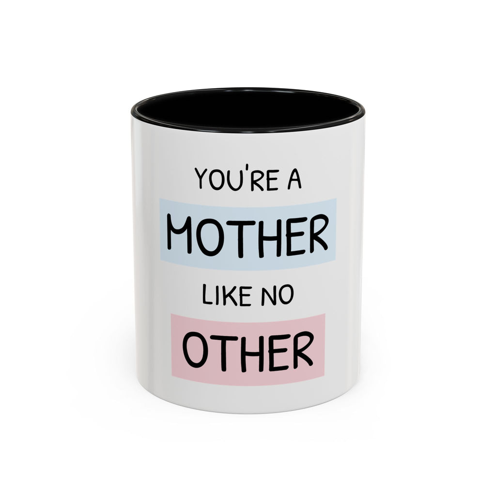 Mother Like No Other Accent Coffee Mug — 'You're a Mother Like No Other' Gift