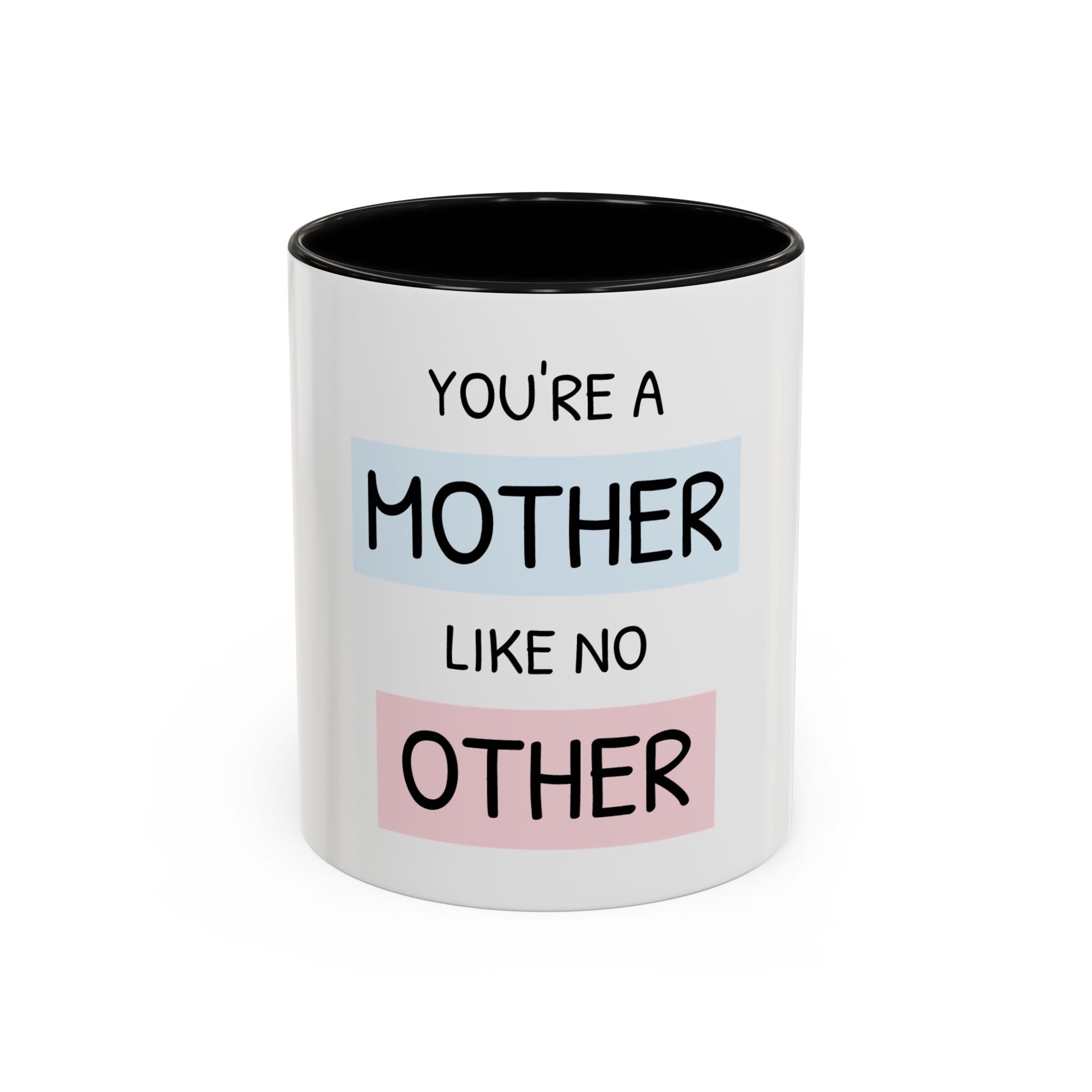 Mother Like No Other Accent Coffee Mug — 'You're a Mother Like No Other' Gift
