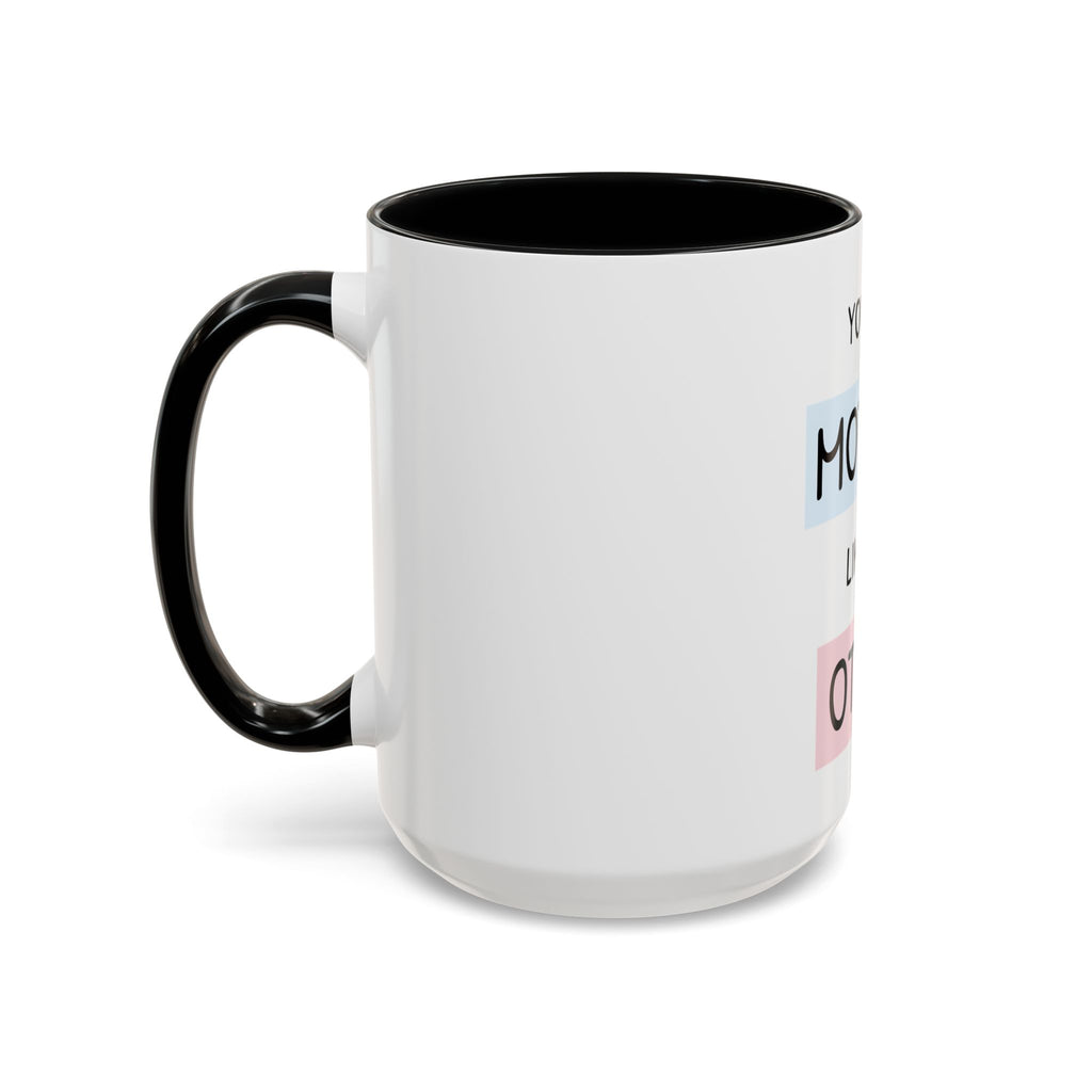 Mother Like No Other Accent Coffee Mug — 'You're a Mother Like No Other' Gift