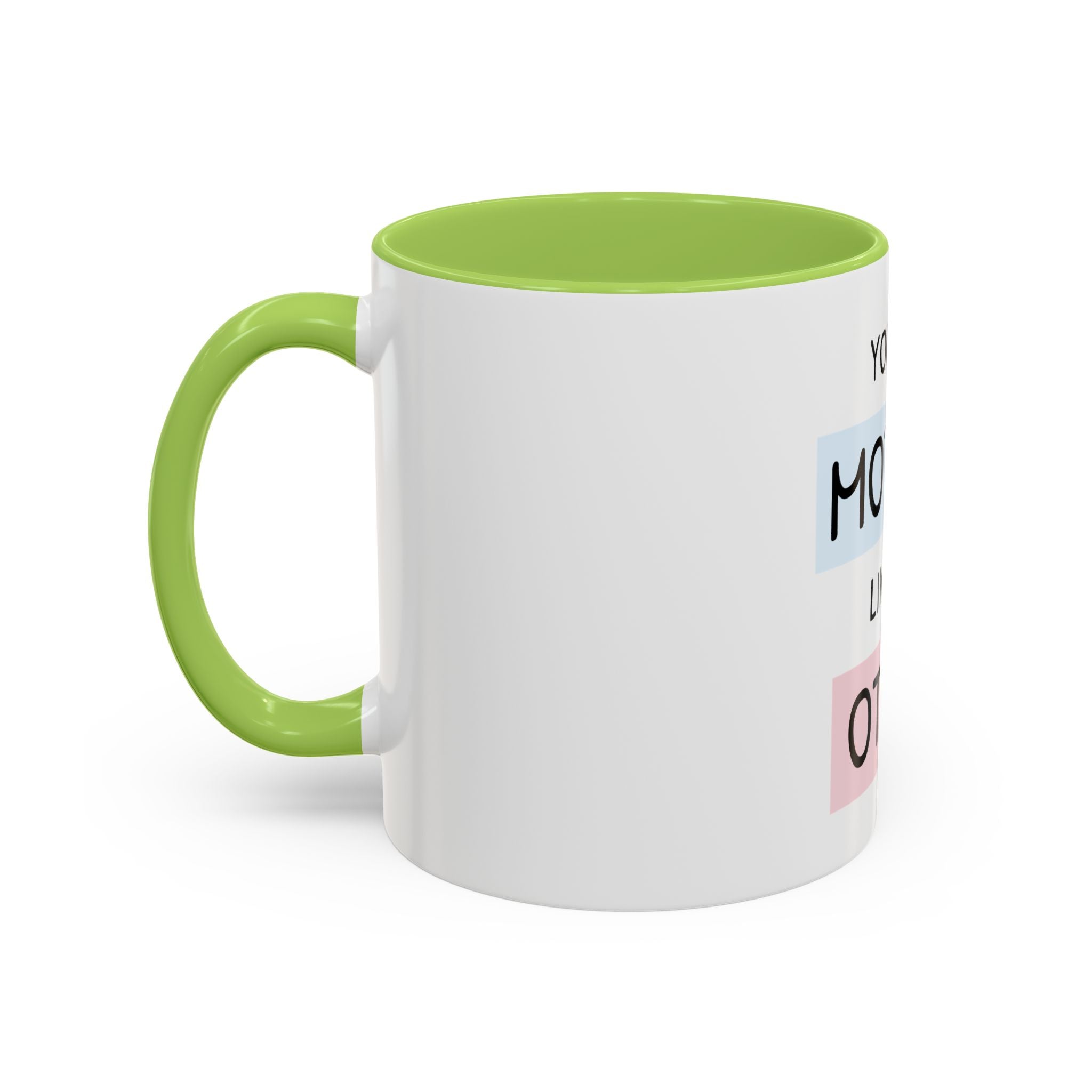 Mother Like No Other Accent Coffee Mug — 'You're a Mother Like No Other' Gift