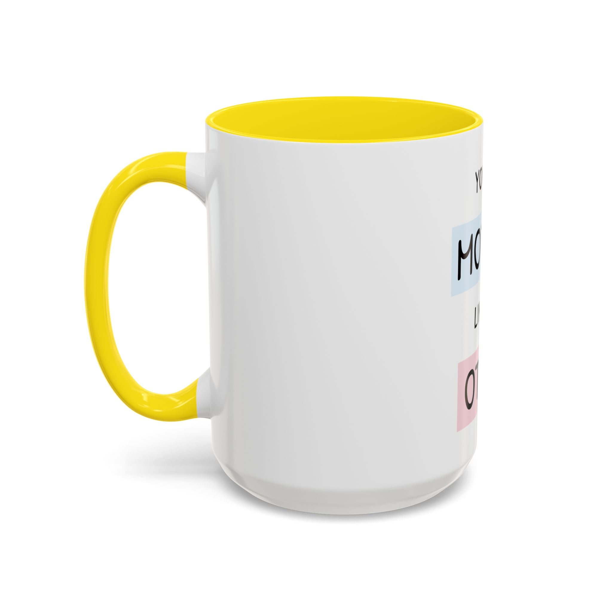 Mother Like No Other Accent Coffee Mug — 'You're a Mother Like No Other' Gift