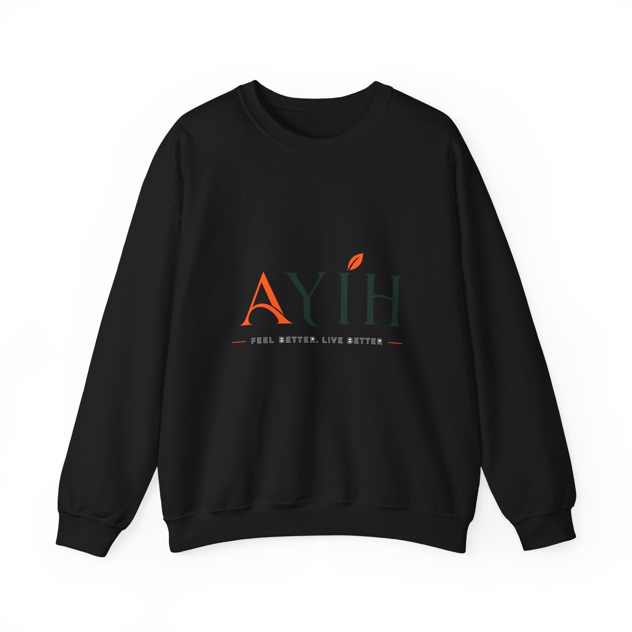 Adult Unisex Sweatshirt — AYIH "Feel Better, Live Better" Crewneck