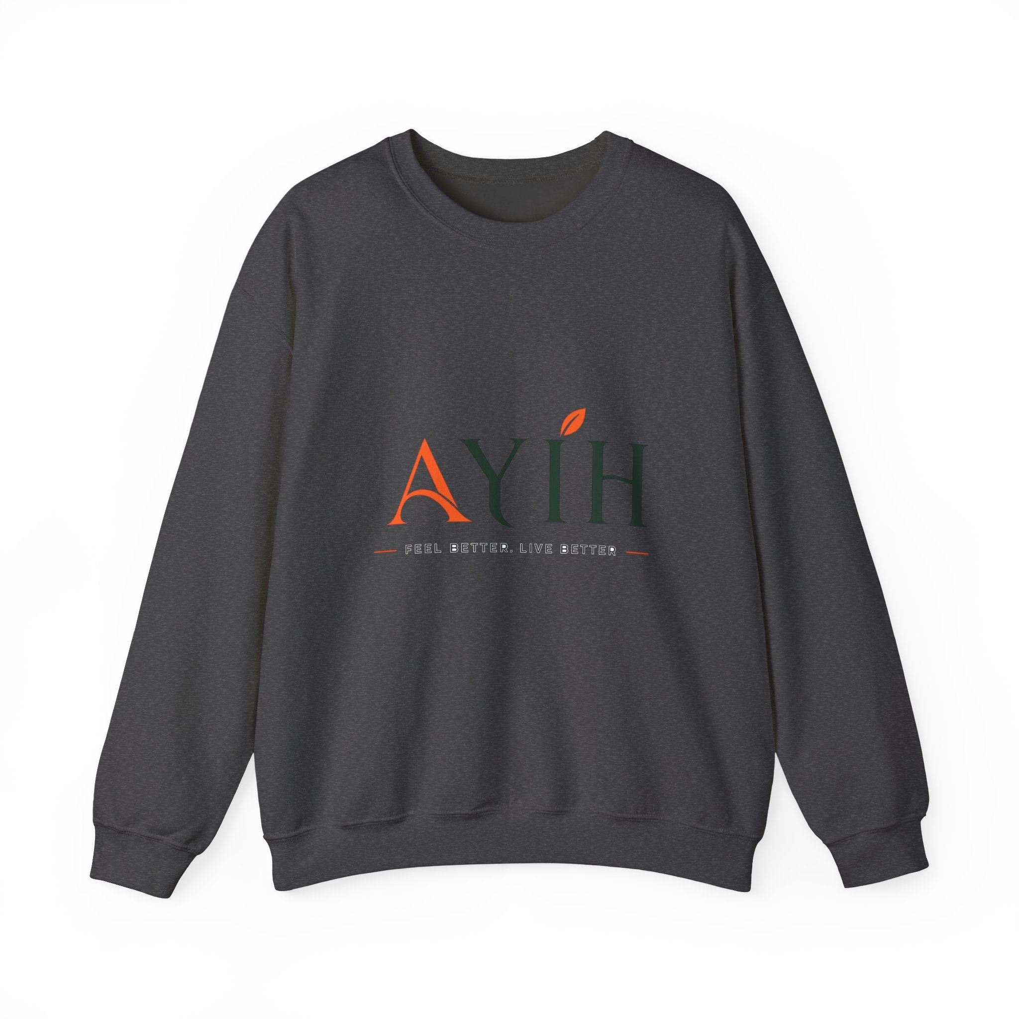 Adult Unisex Sweatshirt — AYIH "Feel Better, Live Better" Crewneck