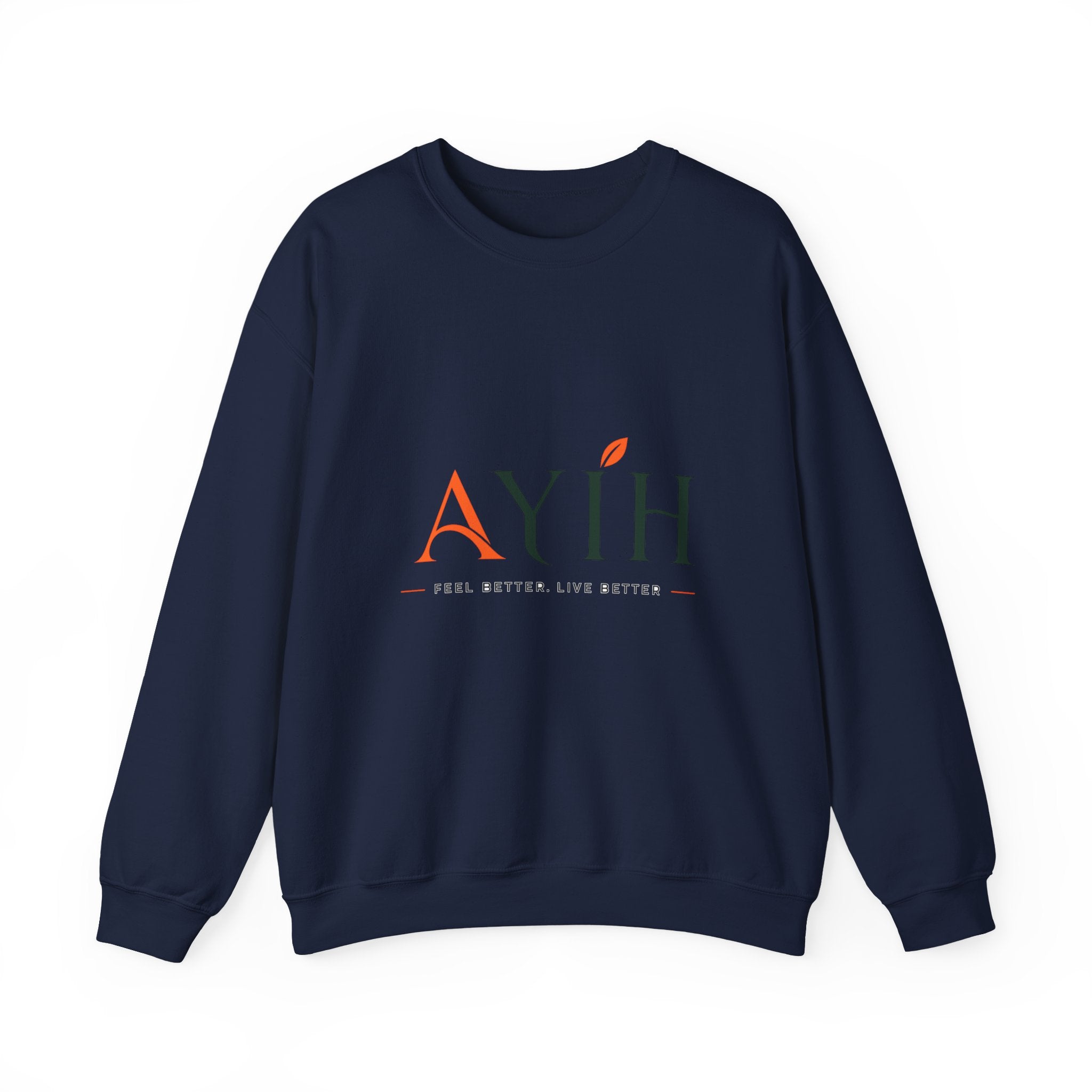 Adult Unisex Sweatshirt — AYIH "Feel Better, Live Better" Crewneck