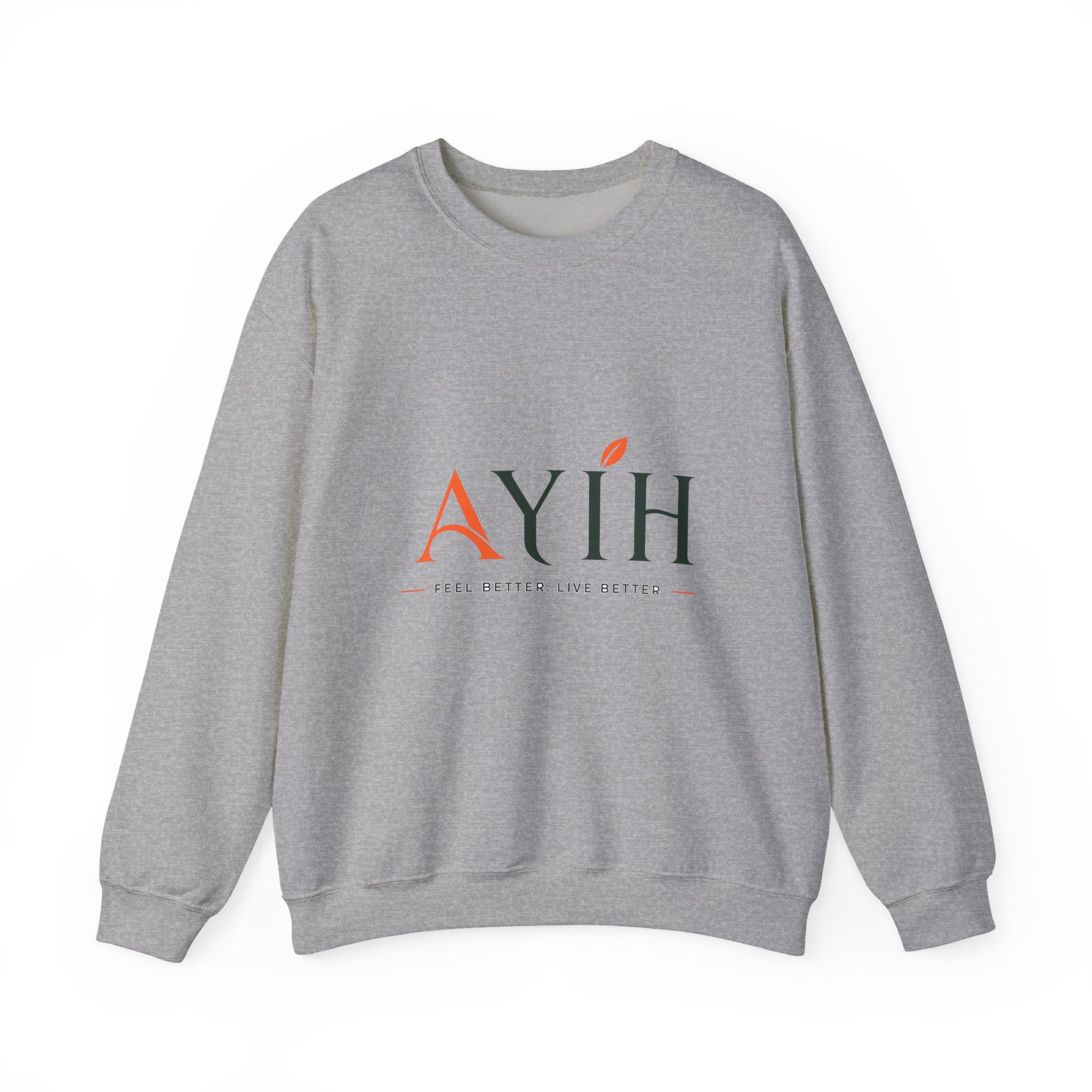 Adult Unisex Sweatshirt — AYIH "Feel Better, Live Better" Crewneck